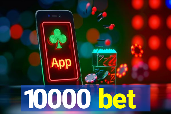 10000 bet
